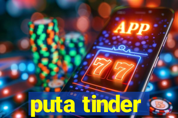 puta tinder